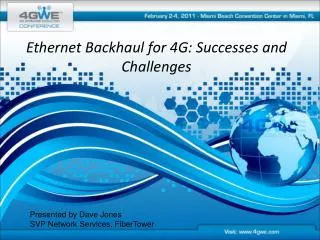 Ethernet Backhaul for 4G: Successes and Challenges