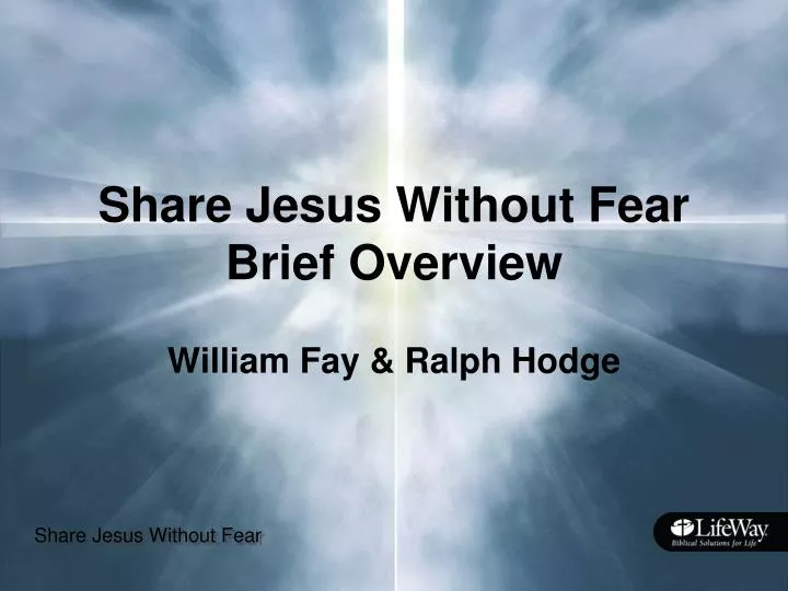 share jesus without fear brief overview
