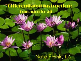 Differentiated Instruction: Education for all