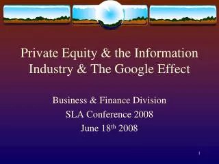 Private Equity &amp; the Information Industry &amp; The Google Effect