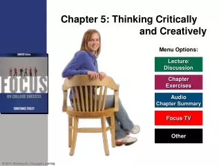 Chapter 5: Thinking Critically 				and Creatively
