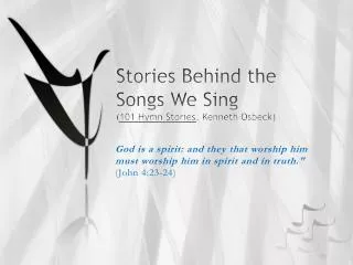 Stories Behind the Songs We Sing ( 101 Hymn Stories , Kenneth Osbeck )