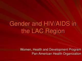 Gender and HIV/AIDS in the LAC Region