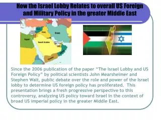 How the Israel Lobby Relates to overall US Foreign and Military Policy in the greater Middle East