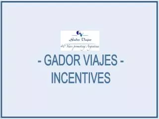 - GADOR VIAJES - INCENTIVES