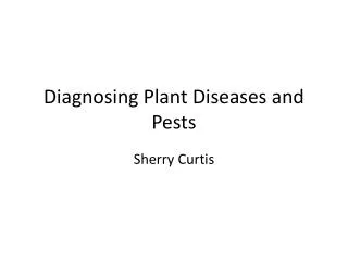 Diagnosing Plant Diseases and Pests
