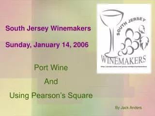 South Jersey Winemakers Sunday, January 14, 2006