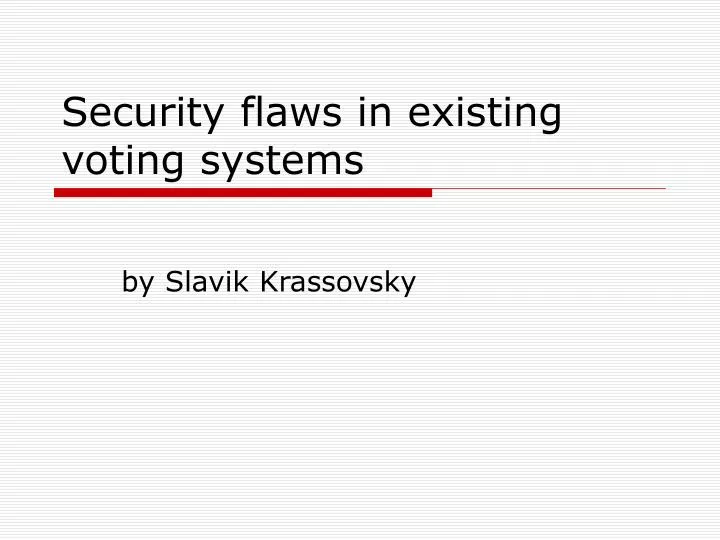 security flaws in existing voting systems