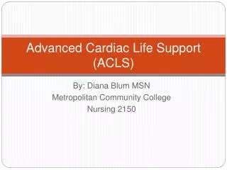 Advanced Cardiac Life Support (ACLS)