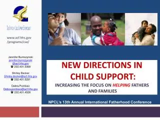 NEW DIRECTIONS In CHILD SUPPORT: Increasing the Focus on HELPING FATHERS AND FAMILIES