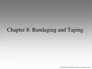 Chapter 8: Bandaging and Taping