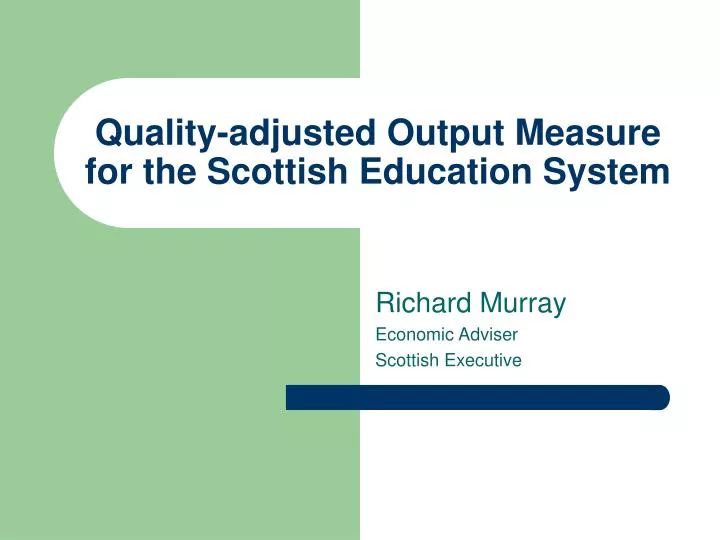 quality adjusted output measure for the scottish education system
