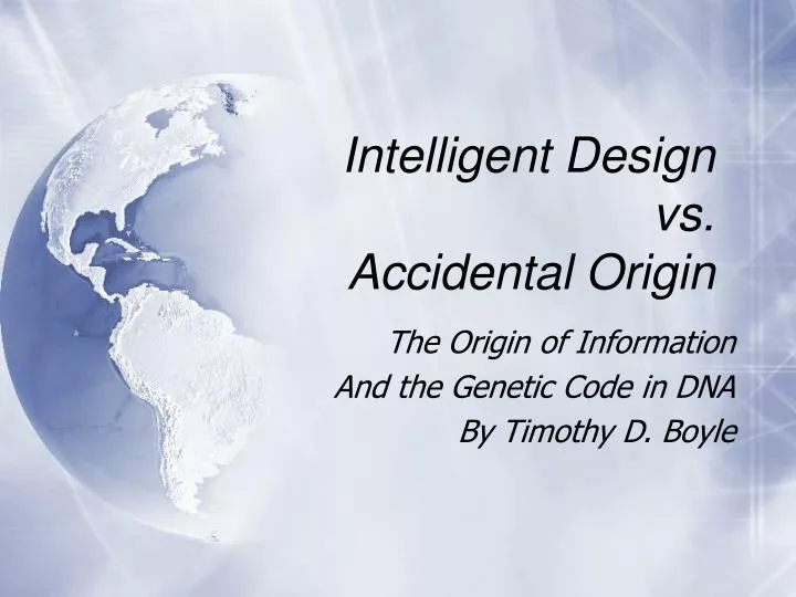 intelligent design vs accidental origin
