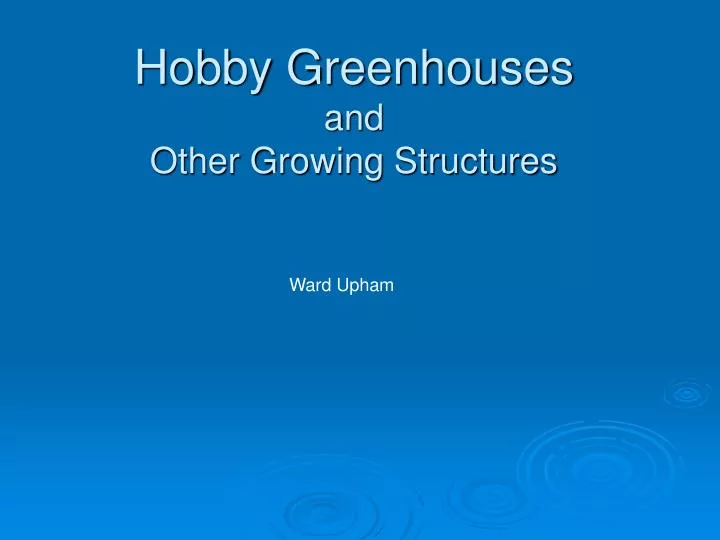 hobby greenhouses and other growing structures