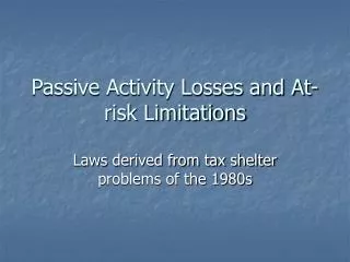 Passive Activity Losses and At-risk Limitations