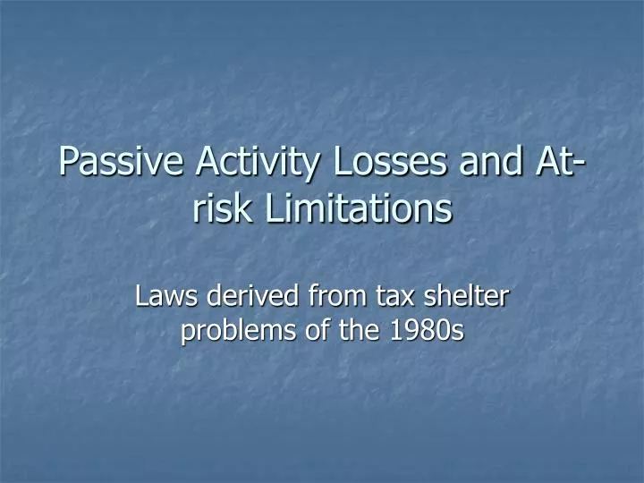 passive activity losses and at risk limitations