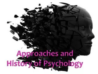 Approaches and History of Psychology