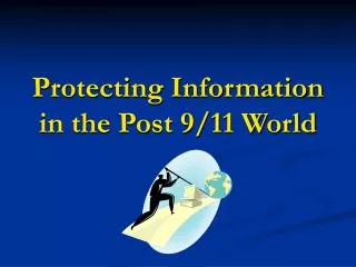 Protecting Information in the Post 9/11 World