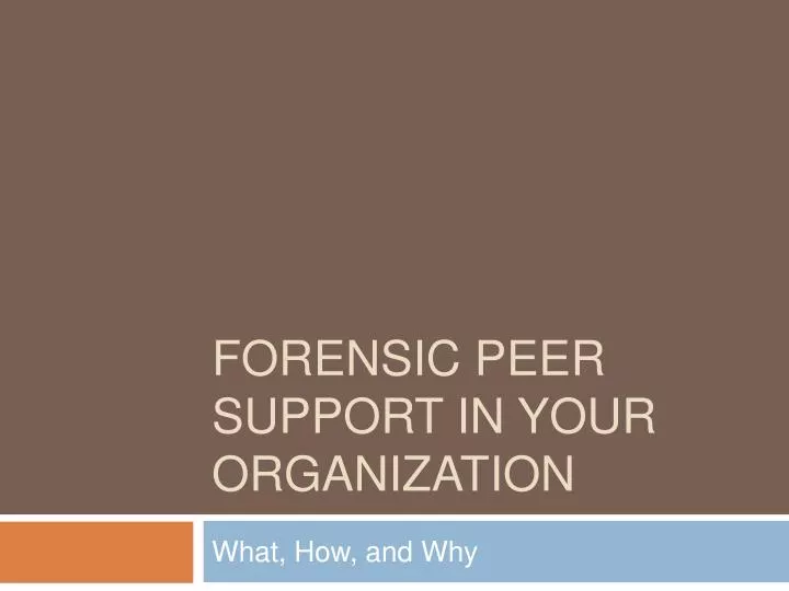 forensic peer support in your organization
