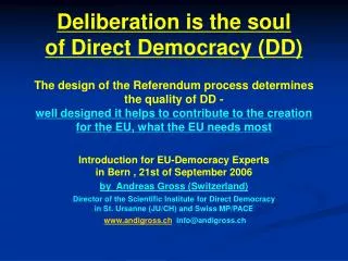 Introduction for EU-Democracy Experts in Bern , 21st of September 2006 by Andreas Gross (Switzerland)