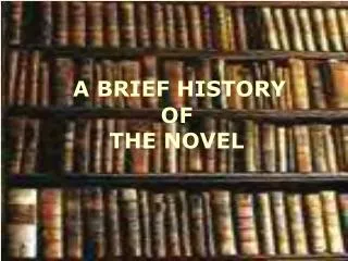 A BRIEF HISTORY OF THE NOVEL
