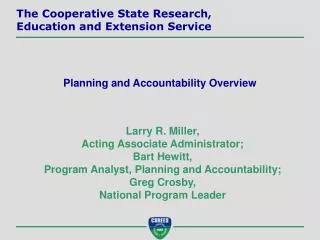 Larry R. Miller, Acting Associate Administrator; Bart Hewitt, Program Analyst, Planning and Accountability; Greg Crosby,