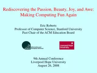 Rediscovering the Passion, Beauty, Joy, and Awe: Making Computing Fun Again