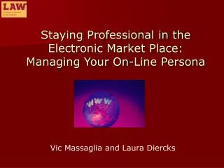 Staying Professional in the Electronic Market Place: Managing Your On-Line Persona