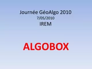 Journée GéoAlgo 2010 7/05/2010 IREM