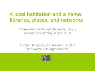 A local habitation and a name: libraries, places, and networks