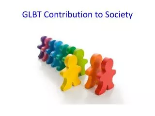 GLBT Contribution to Society