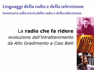 La radio che fa ridere evoluzione dell'intrattenimento da Alto Gradimento a Ciao Belli