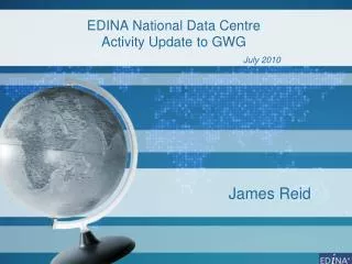 EDINA National Data Centre Activity Update to GWG July 2010