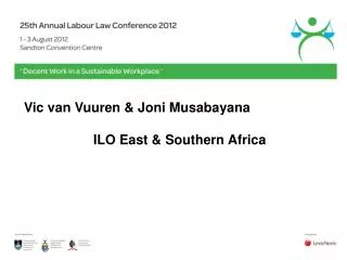 Vic van Vuuren &amp; Joni Musabayana 	 	ILO East &amp; Southern Africa