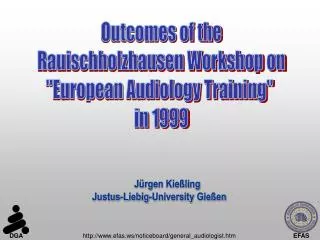 Outcomes of the Rauischholzhausen Workshop on &quot;European Audiology Training&quot; in 1999