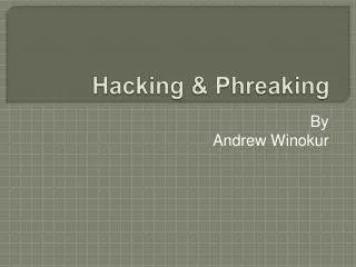 Hacking &amp; Phreaking