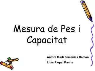 Mesura de Pes i Capacitat