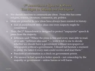 1 st Amendment Speech &amp; Press The Right to Offend, but not Injure!