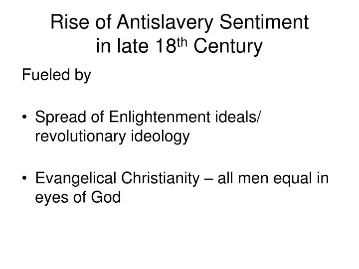 rise of antislavery sentiment in late 18 th century