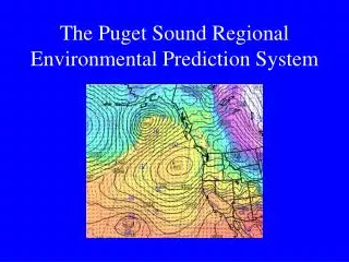 The Puget Sound Regional Environmental Prediction System
