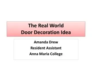 The Real World Door Decoration Idea