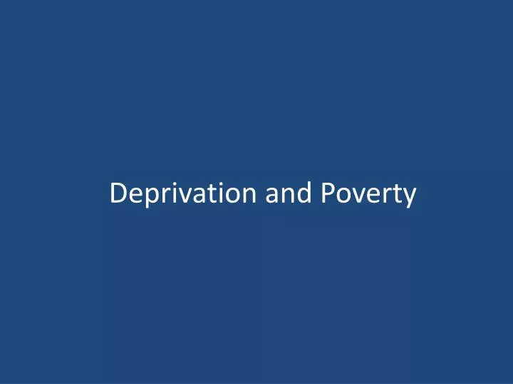 deprivation and poverty