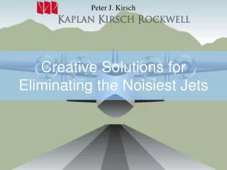 Creative Solutions for Eliminating the Noisiest Jets