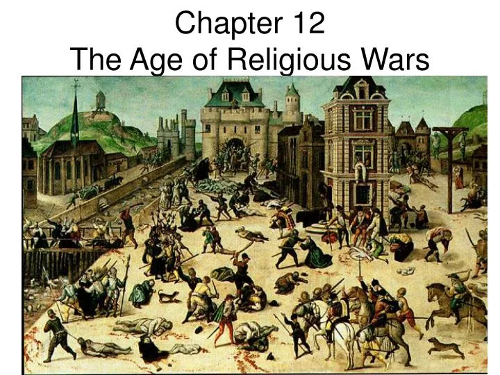 chapter 12 the age of religious wars