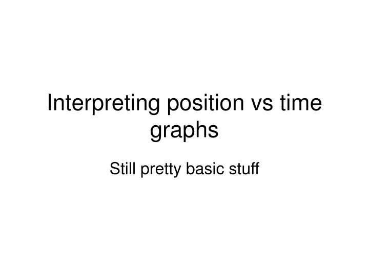 interpreting position vs time graphs
