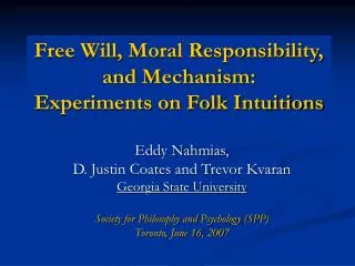 Folk Intuitions about Free Will and Moral Responsibility: Mapping the Terrain