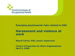 Emerging psychosocial risks related to OSH Harassment and violence at work