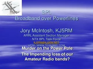 Murder on the Power Pole The Impending loss of our Amateur Radio bands?