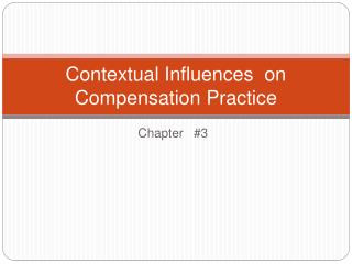 Contextual Influences on Compensation Practice