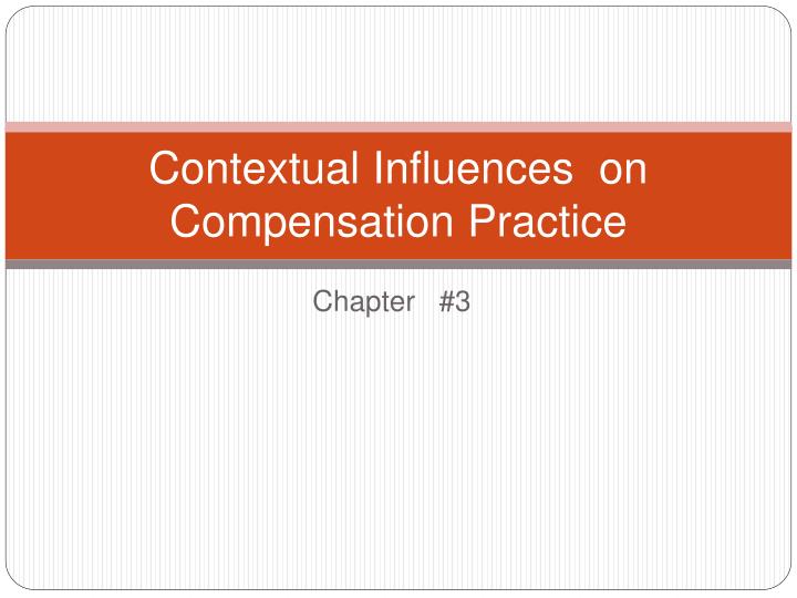 contextual influences on compensation practice